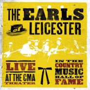 The Earls Of Leicester, Live At The CMA Theater In The Country Music Hall Of Fame (LP)