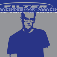 Filter, The Very Best Things 1995-2008 (CD)