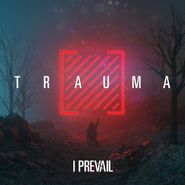 I Prevail, Trauma (CD)