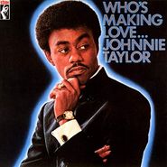 Johnnie Taylor, Who's Making Love... [180 Gram Vinyl] (LP)