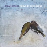 Sarah Jarosz, World On The Ground (LP)