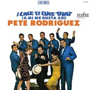 Pete Rodriguez, I Like It Like That (A Mi Me Gusta Asi) (LP)