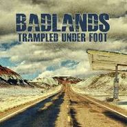 Trampled Under Foot, Badlands (CD)