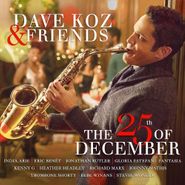 Dave Koz, Dave Koz & Friends: The 25th Of December (CD)