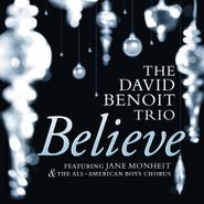 The David Benoit Trio, Believe (CD)