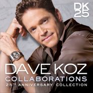 Dave Koz, Collaborations: 25th Anniversary Collection (CD)