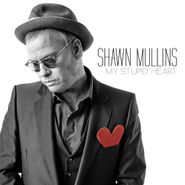 Shawn Mullins, My Stupid Heart (CD)