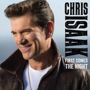 Chris Isaak, First Comes The Night [Deluxe Edition 180 Gram Vinyl] (LP)