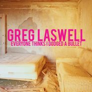 Greg Laswell, Everyone Thinks I Dodged A Bullet (LP)