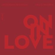 Jefferson Friedman, On In Love (CD)