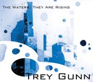 Trey Gunn, The Waters, They Are Rising (CD)