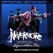 Cast Recording [Stage], Nevermore - The Imaginary Life & Mysterious Death of Edgar Allan Poe (CD)