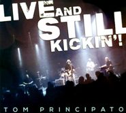 Tom Principato, Live And Still Kickin'! (CD)