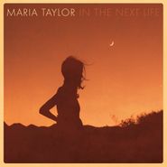 Maria Taylor, In The Next Life (CD)