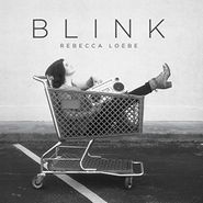 Rebecca Loebe, Blink (CD)
