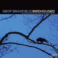 Geof Bradfield, Birdhoused (CD)