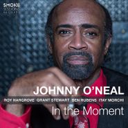 Johnny O'Neal, In The Moment (CD)