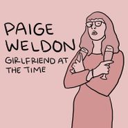 Paige Weldon, Girlfriend At The Time (CD)