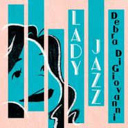 Debra DiGiovanni, Lady Jazz (CD)