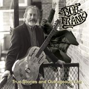 Bob Frank, True Stories & Outrageous Lies (CD)