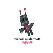 Michael McDermott, Orphans (CD)