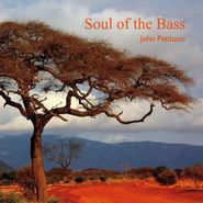 John Patitucci, Soul Of The Bass (CD)