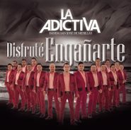 La Adictiva Banda San Jose De Mesillas, Disfrute Enganarte (CD)