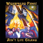 Widespread Panic, Ain't Life Grand (LP)