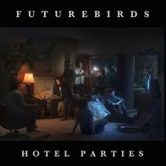 Futurebirds, Hotel Parties (CD)