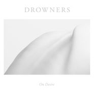 Drowners, On Desire (LP)