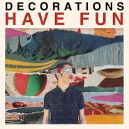 Decorations, Have Fun (CD)