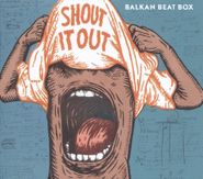 Balkan Beat Box, Shout It Out (CD)