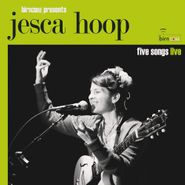 Jesca Hoop, Five Songs Live [EP] (10")