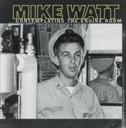 Mike Watt, Contemplating The Engine Room [Black Friday] (LP)
