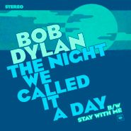 Bob Dylan, The Night We Called It A Day [Record Store Day] (7")