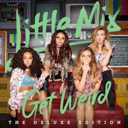 Little Mix, Get Weird [Deluxe Edition] (CD)