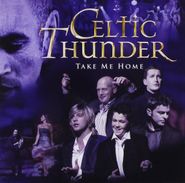 Celtic Thunder, Take Me Home (CD)