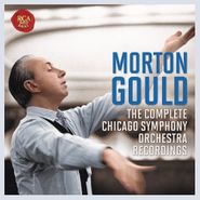 Morton Gould, The Complete Chicago Symphony Orchestra Recordings (CD)