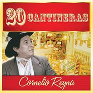 Cornelio Reyna, 20 Cantineras (CD)