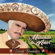 Vicente Fernández, Muriendo De Amor (CD)