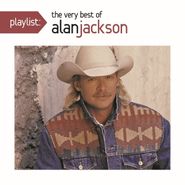 Alan Jackson, Playlist: The Very Best Of Alan Jackson (CD)