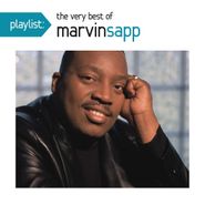 Marvin Sapp, Playlist: The Very Best Of Marvin Sapp (CD)
