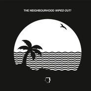 The Neighbourhood, Wiped Out! [180 Gram Vinyl] (LP)