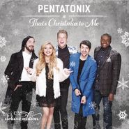 Pentatonix, That's Christmas To Me [Deluxe Edition] (CD)