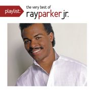 Ray Parker Jr., Playlist: The Very Best Of Ray Parker Jr. (CD)
