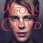 Tom Odell, Wrong Crowd (LP)