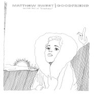Matthew Sweet, Goodfriend - Another Take On Girlfriend [Record Store Day 180 Gram Vinyl] (LP)