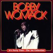 Bobby Womack, It's Party Time: The 70's Collection (CD)
