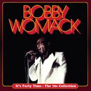 Bobby Womack, It's Party Time: The 70s Collection [Import] (CD)