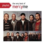 MercyMe, Playlist: The Very Best Of MercyMe (CD)